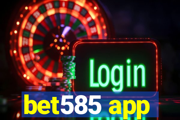 bet585 app